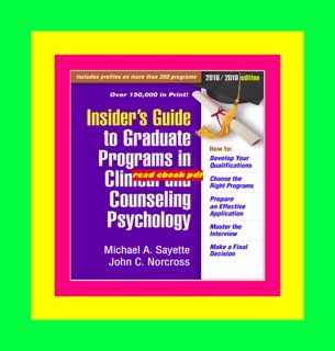 READ KINDLE PDF EBOOK EPUB Insider's Guide to Graduate Programs in Clinical and Counseling Psycholo