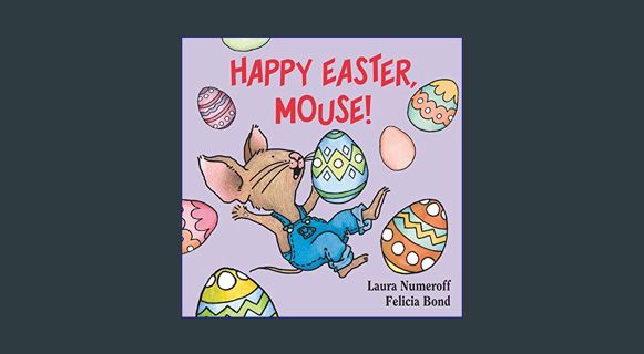 READ [E-book] Happy Easter, Mouse! (If You Give...)     Board book – Picture Book, January 22, 2019