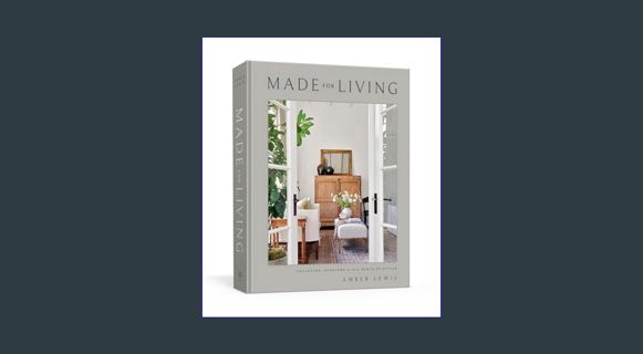 DOWNLOAD NOW Made for Living: Collected Interiors for All Sorts of Styles     Hardcover – October 2
