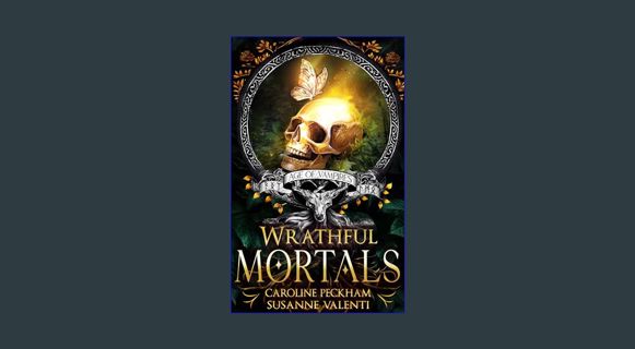 Read eBook [PDF] ⚡ Wrathful Mortals (Age of Vampires Book 4)     Kindle Edition [PDF]