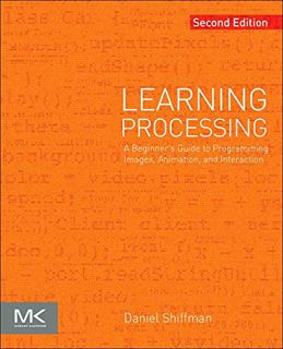 [Read] [PDF EBOOK EPUB KINDLE] Learning Processing: A Beginner's Guide to Programming Images, Animat