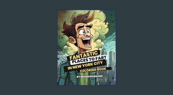 [EBOOK] [PDF] Fantastic Places to Fart in New York City Coloring Book (Fantastic Places to Fart Col