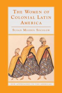 [GET] [EPUB KINDLE PDF EBOOK] The Women of Colonial Latin America (New Approaches to the Americas) b