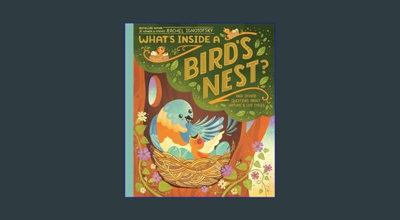 EBOOK [PDF] What's Inside A Bird's Nest?: And Other Questions About Nature & Life Cycles     Hardco