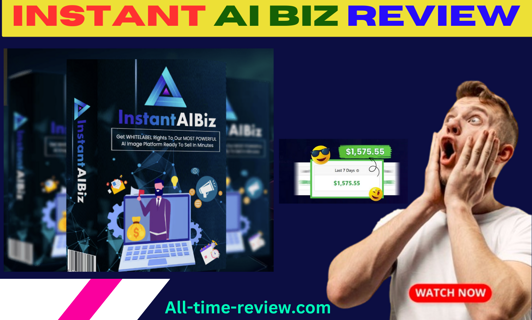 INSTANT AI BIZ  Review :  Launch Your AI Content Empire Today