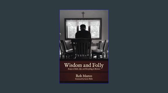 Download Online Wisdom and Folly: Essays on Faith, Life, and Everything in Between     Paperback –