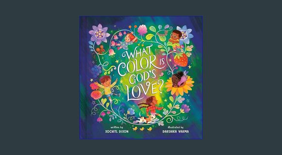 Epub Kndle What Color Is God's Love?     Hardcover – Picture Book, March 19, 2024