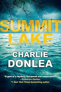 [VIEW] EBOOK EPUB KINDLE PDF Summit Lake by Charlie Donlea 📍