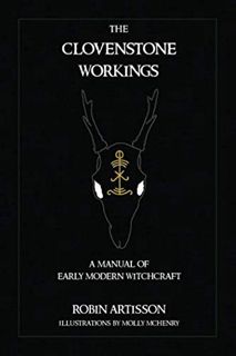 [VIEW] PDF EBOOK EPUB KINDLE The Clovenstone Workings: A Manual of Early Modern Witchcraft by  Robin