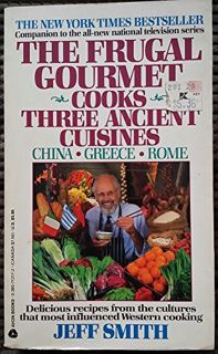 Read EPUB KINDLE PDF EBOOK The Frugal Gourmet Cooks Three Ancient Cuisines: China * Greece * Rome by