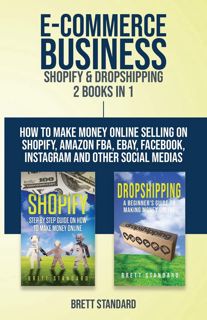 [BOOK]-E-Commerce Business - Shopify & Dropshipping: 2 Books in 1: How to Make Money Online