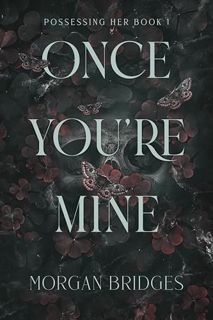 [PDF-EPub] Download Once You're Mine: A Dark Stalker Romance (Possessing Her Book 1)