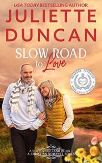 ACCESS PDF EBOOK EPUB KINDLE Slow Road to Love: A Mature-Age Christian Romance (A Sunburned Land Ser