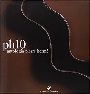 Books ✔️ Download PH10: Antologia Pierre Herme / Pierre Herme Anthology (Spanish Edition) Full Books