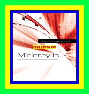 Get [EPUB KINDLE PDF EBOOK] Ministry Isâ€¦ How to Serve Jesus with Passion and Confidence Full-Onli