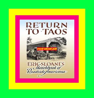 [Read] [KINDLE PDF EBOOK EPUB] Return to Taos Eric Sloane's Sketchbook of Roadside Americana Pdf