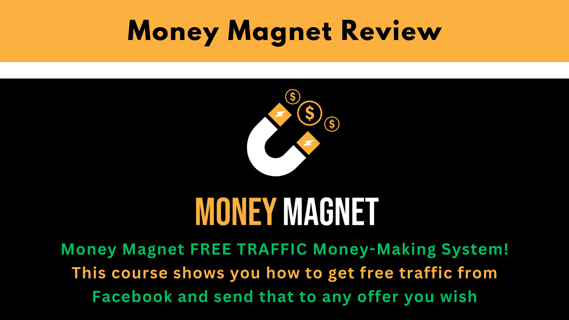 Money Magnet Review - Money Magnet FREE TRAFFIC Money-Making System!