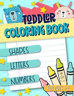 VIEW KINDLE PDF EBOOK EPUB Toddler Coloring Book for Ages 1-4: Shapes Letters Numbers: June & Lucy K