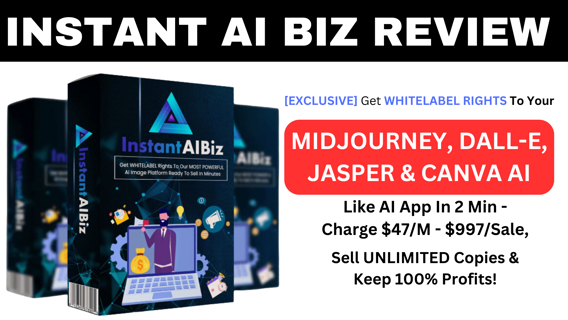 Instant AI Biz Review – Best Money Making AI Graphics Software