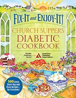 [VIEW] [EBOOK EPUB KINDLE PDF] Fix-It and Enjoy-It! Church Suppers Diabetic Cookbook: 500 Great Stov
