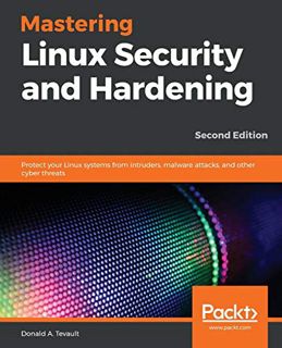 [ACCESS] [KINDLE PDF EBOOK EPUB] Mastering Linux Security and Hardening: Protect your Linux systems