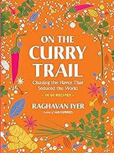 [Book] (PDF) On the Curry Trail: Chasing the Flavor That Seduced the World  by Raghavan Iyer