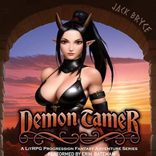 [Access] KINDLE PDF EBOOK EPUB Demon Tamer: A LitRPG Progression Fantasy Adventure Series by  Jack B