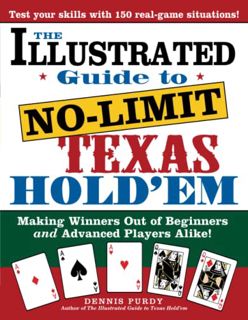 Get PDF EBOOK EPUB KINDLE The Illustrated Guide to No-Limit Texas Hold'em by  Dennis Purdy 📌