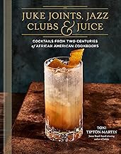 [Book] (PDF) Juke Joints, Jazz Clubs, and Juice: A Cocktail Recipe Book: Cocktails from Two Centurie