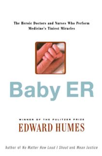Read PDF EBOOK EPUB KINDLE Baby ER: The Heroic Doctors and Nurses Who Perform Medicine's Tinies Mira