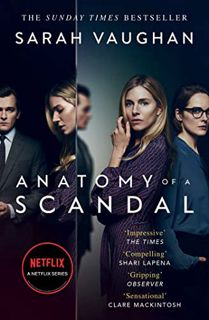 [READ] [KINDLE PDF EBOOK EPUB] Anatomy of a Scandal: Now a major Netflix series by Sarah Vaughan 💑