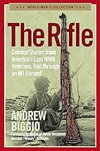 [Book] (PDF) The Rifle: Combat Stories from America's Last WWII Veterans, Told Through an M1 Garand