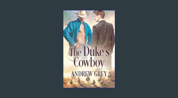 [Ebook] 📕 The Duke's Cowboy (Cowboy Nobility)     Kindle Edition Read Book