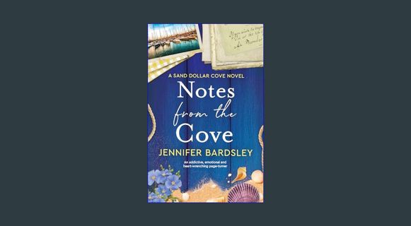 Read PDF ⚡ Notes from the Cove: An addictive, emotional and heart-wrenching page-turner (Sand D