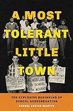 [Book] (PDF) A Most Tolerant Little Town: The Explosive Beginning of School Desegregation  by Rachel