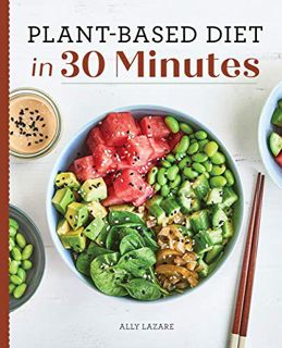 [Get] EPUB KINDLE PDF EBOOK Plant Based Diet in 30 Minutes: 100 Fast & Easy Recipes for Busy People