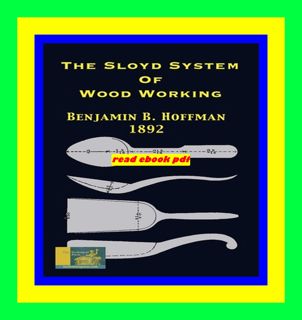 READDOWNLOAD The Sloyd System Of Wood Working 1892 FULL BOOK PDF & FULL AUDIOBOOK