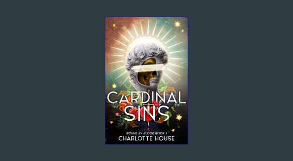 [PDF READ ONLINE] ⚡ Cardinal Sins (Bound by Blood Book 1)     Kindle Edition Full Pdf