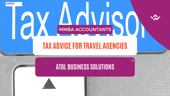 TAX ADVICE FOR TRAVEL AGENCIES: ATOL BUSINESS SOLUTIONS