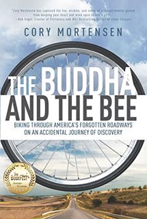 [Read] EPUB KINDLE PDF EBOOK The Buddha and the Bee: Biking through America's Forgotten Roadways on