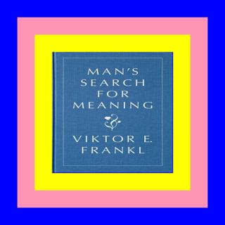 [R.A.R] Man's Search for Meaning !^DOWNLOAD*PDF$