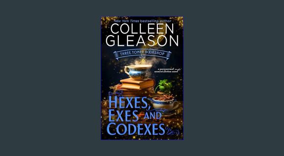 PDF [READ] ✨ Hexes, Exes and Codexes (Three Tomes Bookshop Book 4)     Kindle Edition get [PDF]