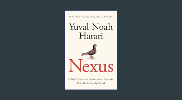 [EBOOK] [PDF] Nexus: A Brief History of Information Networks from the Stone Age to AI     Kindle Ed