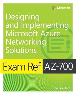 [View] [EPUB KINDLE PDF EBOOK] Exam Ref AZ-700 Designing and Implementing Microsoft Azure Networking