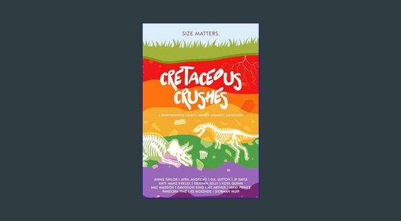 [READ] ⚡ Cretaceous Crushes: A (Gatecrashing) LGBTQ Charity Anthology     Kindle Edition get [P