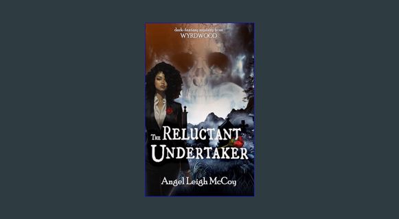 Epub Kndle The Reluctant Undertaker: a dark fantasy mystery novel (from Wyrdwood Book 1)     Kindle