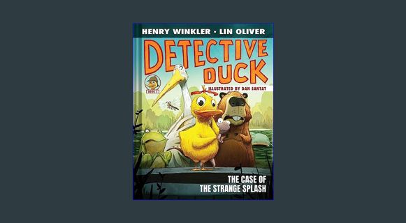 EBOOK [PDF] Detective Duck: The Case of the Strange Splash (Detective Duck #1)     Hardcover – Octo