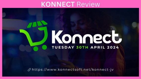 KONNECT Review: Bonuses — Should I Consider This Software?