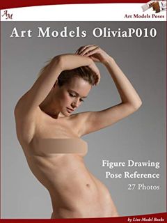 VIEW [EPUB KINDLE PDF EBOOK] Art Models OliviaP010: Figure Drawing Pose Reference (Art Models Poses)