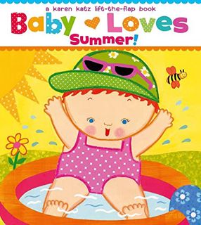 [View] [KINDLE PDF EBOOK EPUB] Baby Loves Summer!: A Karen Katz Lift-the-Flap Book (Karen Katz Lift-